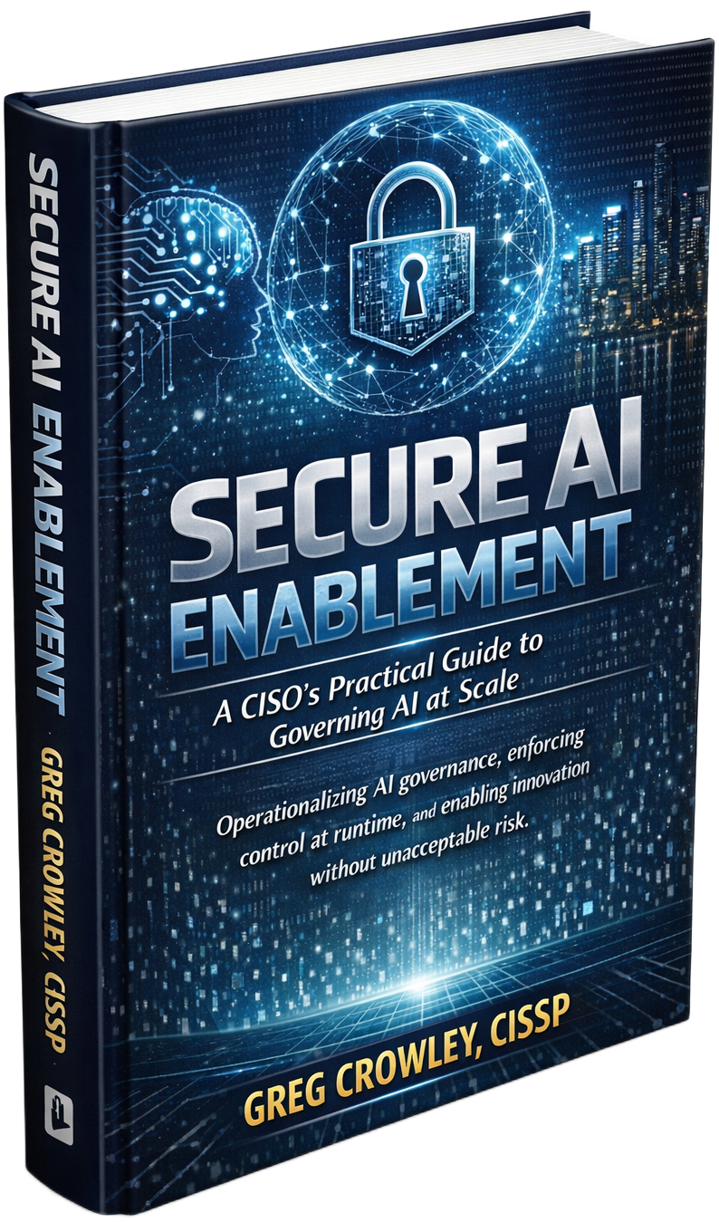 Secure AI Enablement by Greg Crowley - A CISO's Practical Guide to Governing AI at Scale